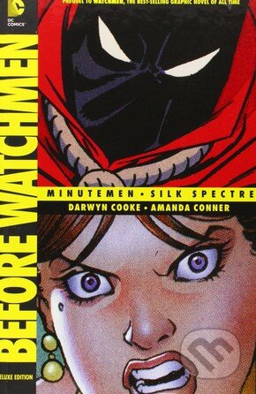 Kniha: Before Watchmen: Minutemen / Silk Spectre (Darwyn Cook). DC Comics, 2013 Kniha: Before Watchmen: Minutemen / Silk Spectre (Darwyn Cook). DC Comics, 2013
