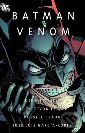 Kniha: Batman: Venom (Dennis J. O'Neil). DC Comics, 2012 Kniha: Batman: Venom (Dennis J. O'Neil). DC Comics, 2012