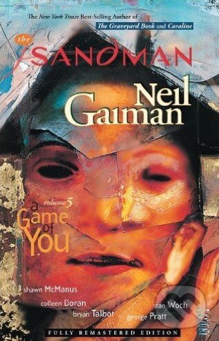 Kniha: The Sandman (Volume 5): A Game of You (Neil Gaiman). Vertigo, 2011 Kniha: The Sandman (Volume 5): A Game of You (Neil Gaiman). Vertigo, 2011