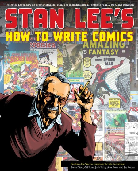 Kniha: Stan Lee's How to Write Comics (Stan Lee). Watson-Guptill, 2011 Kniha: Stan Lee's How to Write Comics (Stan Lee). Watson-Guptill, 2011