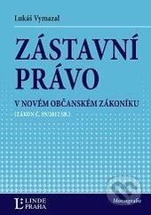 Kniha: Zástavní právo v novém občanském zákoníku (Lukáš Vymazal). Linde Kniha: Zástavní právo v novém občanském zákoníku (Lukáš Vymazal). Linde