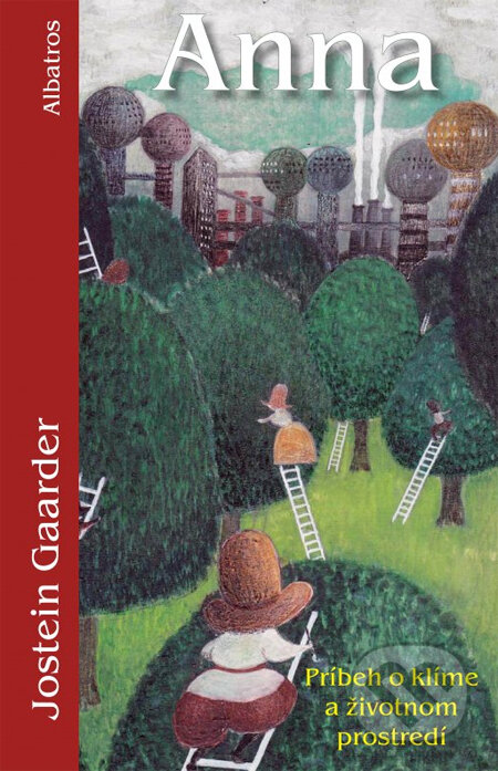 Kniha: Anna (Jostein Gaarder). Albatros SK, 2014 Kniha: Anna (Jostein Gaarder). Albatros SK, 2014