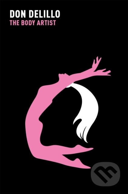 Kniha: The Body Artist (Don Delillo). Picador, 2011 Kniha: The Body Artist (Don Delillo). Picador, 2011