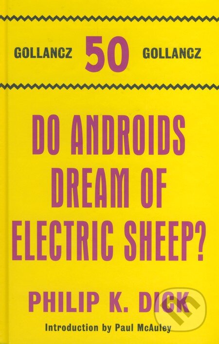 Kniha: Do Androids Dream of Electric Sheep? (Philip K. Dick). Orion, 2011 Kniha: Do Androids Dream of Electric Sheep? (Philip K. Dick). Orion, 2011