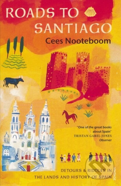 Kniha: Roads To Santiago (Cees Nooteboom). Harvill Press, 1998 Kniha: Roads To Santiago (Cees Nooteboom). Harvill Press, 1998