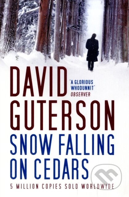Kniha: Snow Falling on Cedars (David Guterson). Bloomsbury, 2009 Kniha: Snow Falling on Cedars (David Guterson). Bloomsbury, 2009
