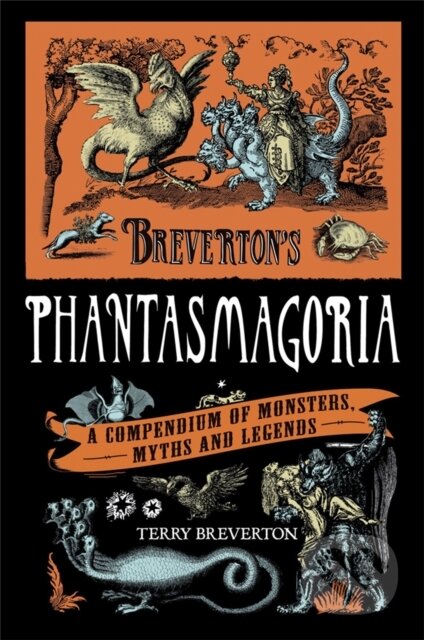 Kniha: Breverton's Phantasmagoria (Terry Breverton). Quercus, 2011 Kniha: Breverton's Phantasmagoria (Terry Breverton). Quercus, 2011