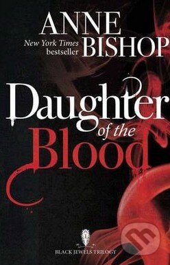 Kniha: Daughter of the Blood (Anne Bishop). Jo Fletcher Books Kniha: Daughter of the Blood (Anne Bishop). Jo Fletcher Books
