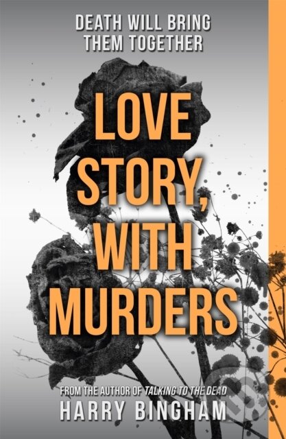 Kniha: Love Story, With Murders (Harry Bingham). Orion, 2014 Kniha: Love Story, With Murders (Harry Bingham). Orion, 2014