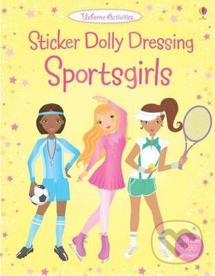 Kniha: Sticker Dolly Dressing: Sportgirls (Fiona Watt). Usborne, 2010 Kniha: Sticker Dolly Dressing: Sportgirls (Fiona Watt). Usborne, 2010