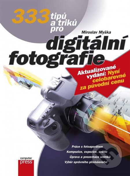 Kniha: 333 tipů a triků pro digitální fotografi (Miroslav Myška). Computer Press, 2014 Kniha: 333 tipů a triků pro digitální fotografi (Miroslav Myška). Computer Press, 2014