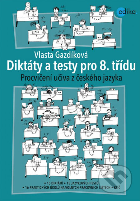 Kniha: Diktáty a testy pro 8. třídu (Vlasta Gazdíková). Edika, 2014 Kniha: Diktáty a testy pro 8. třídu (Vlasta Gazdíková). Edika, 2014