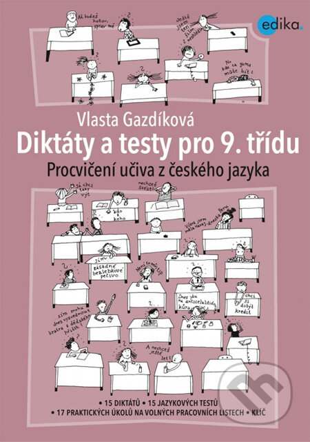 Kniha: Diktáty a testy pro 9. třídu (Vlasta Gazdíková). Edika, 2014 Kniha: Diktáty a testy pro 9. třídu (Vlasta Gazdíková). Edika, 2014