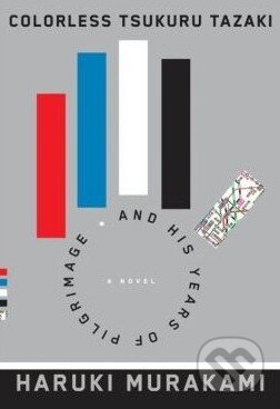 Kniha: Colorless Tsukuru Tazaki and His Years of Pilgrimage (Haruki Murakami). Random House, 2014 Kniha: Colorless Tsukuru Tazaki and His Years of Pilgrimage (Haruki Murakami). Random House, 2014