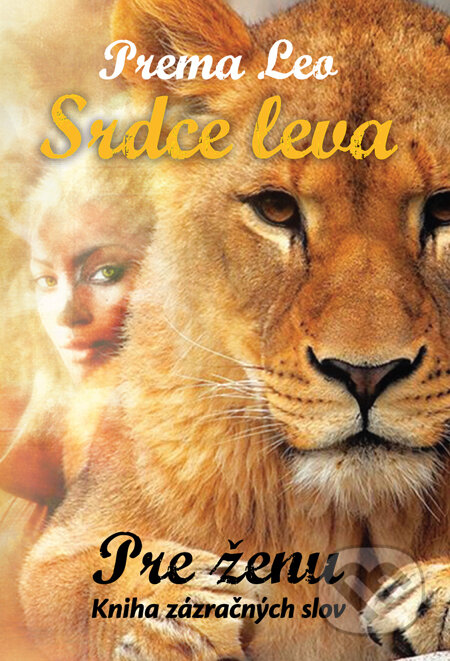 Kniha: Srdce leva: Pre ženu (Prema Leo). HladoHlas, 2014 Kniha: Srdce leva: Pre ženu (Prema Leo). HladoHlas, 2014