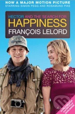 Kniha: Hector and the Search for Happiness (Francois Lelord). Simon & Schuster, 2014 Kniha: Hector and the Search for Happiness (Francois Lelord). Simon & Schuster, 2014