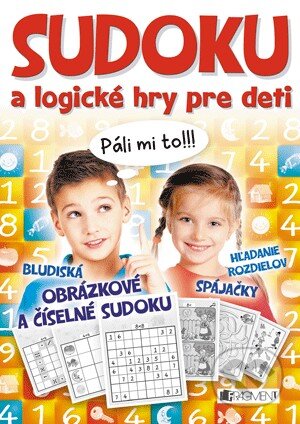 Kniha: Sudoku a logické hry pre deti (Fragment). Fragment, 2014 Kniha: Sudoku a logické hry pre deti (Fragment). Fragment, 2014