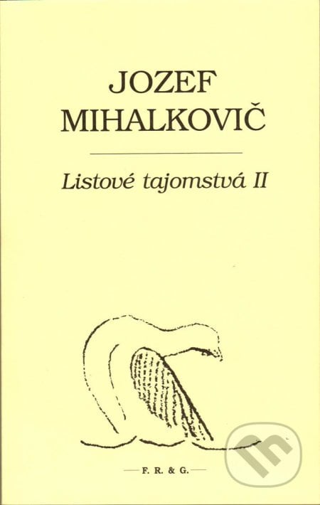 Listové tajomstvá II. - Jozef Mihalkovič, F. R. & G., 2012