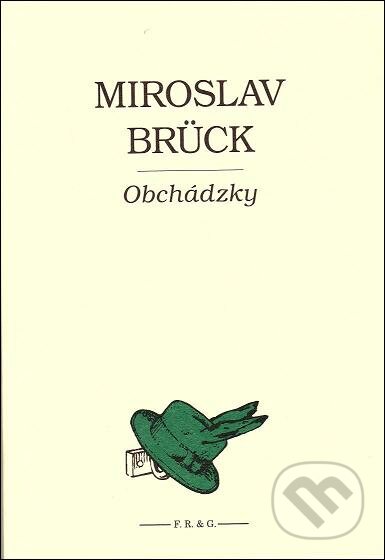 Kniha: Obchádzky (Miroslav Brück). F. R. & G., 2009 Kniha: Obchádzky (Miroslav Brück). F. R. & G., 2009