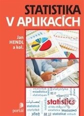 Kniha: Statistika v aplikacích (Jan Hendl a kolektiv). Portál, 2015 Kniha: Statistika v aplikacích (Jan Hendl a kolektiv). Portál, 2015