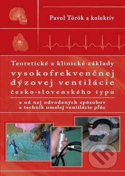 Kniha: Teoretické a klinické základy vysokofrekvenčnej dýzovej ventilácie (Pavol Török). Osveta, 2013 Kniha: Teoretické a klinické základy vysokofrekvenčnej dýzovej ventilácie (Pavol Török). Osveta, 2013