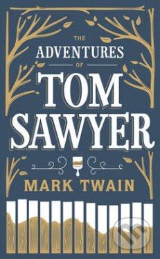 Kniha: The Adventures of Tom Sawyer (Mark Twain). Barnes and Noble, 2012 Kniha: The Adventures of Tom Sawyer (Mark Twain). Barnes and Noble, 2012