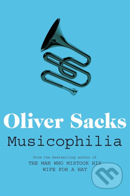 Kniha: Musicophilia (Oliver Sacks). Pan Macmillan, 2011 Kniha: Musicophilia (Oliver Sacks). Pan Macmillan, 2011