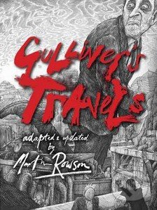 Kniha: Gulliver`s Travels (Martin Rowson). Atlantic Books, 2012 Kniha: Gulliver`s Travels (Martin Rowson). Atlantic Books, 2012