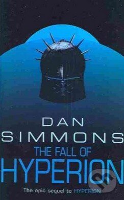 Kniha: The Fall of Hyperion (Dan Simmons). Gollancz, 2005 Kniha: The Fall of Hyperion (Dan Simmons). Gollancz, 2005