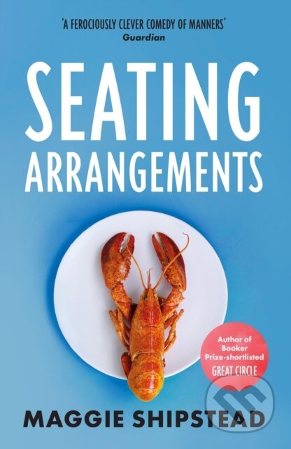Kniha: Seating Arrangements (Maggie Shipstead). The Borough Press, 2013 Kniha: Seating Arrangements (Maggie Shipstead). The Borough Press, 2013