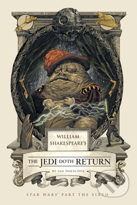 Kniha: William Shakespeare's The Jedi Doth Return (Ian Doescher). Quirk Books, 2014 Kniha: William Shakespeare's The Jedi Doth Return (Ian Doescher). Quirk Books, 2014