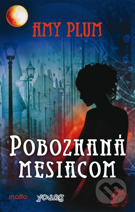 Kniha: Pobozkaná mesiacom (Amy Plum). Motto, 2014 Kniha: Pobozkaná mesiacom (Amy Plum). Motto, 2014