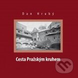 Kniha: Cesta pražským kruhem (Dan Hrubý). XYZ, 2009 Kniha: Cesta pražským kruhem (Dan Hrubý). XYZ, 2009