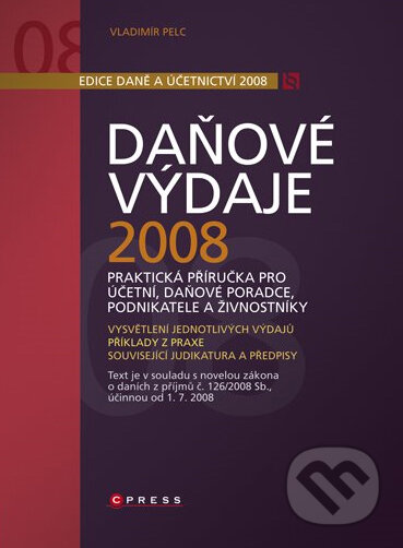 Kniha: Daňové výdaje 2008 (Vladimír Pelc). BIZBOOKS Kniha: Daňové výdaje 2008 (Vladimír Pelc). BIZBOOKS