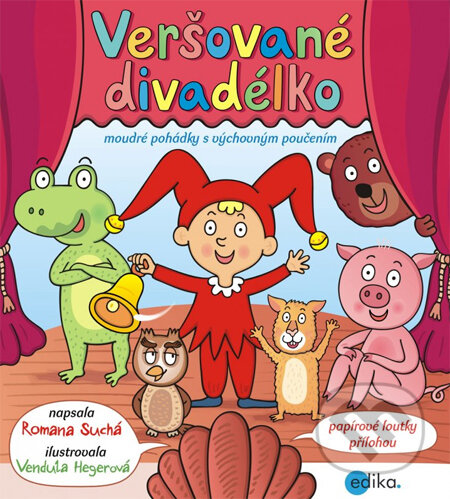 Kniha: Veršované divadélko (Romana Suchá a Vendula Hegerová). Edika, 2014 Kniha: Veršované divadélko (Romana Suchá a Vendula Hegerová). Edika, 2014
