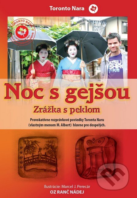 Kniha: Noc s gejšou (Toronto Nara). OZ Ranč Nádej, 2014 Kniha: Noc s gejšou (Toronto Nara). OZ Ranč Nádej, 2014