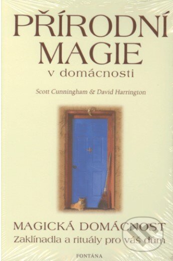 Kniha: Přírodní magie v domácnosti (Scott Cunningham). Fontána, 2014 Kniha: Přírodní magie v domácnosti (Scott Cunningham). Fontána, 2014
