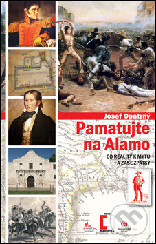 Kniha: Pamatujte na Alamo (Josef Opatrný). Epocha, 2014 Kniha: Pamatujte na Alamo (Josef Opatrný). Epocha, 2014