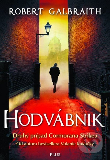 Kniha: Hodvábnik (J.K. Rowling a Robert Galbraith). Plus, 2015 Kniha: Hodvábnik (J.K. Rowling a Robert Galbraith). Plus, 2015