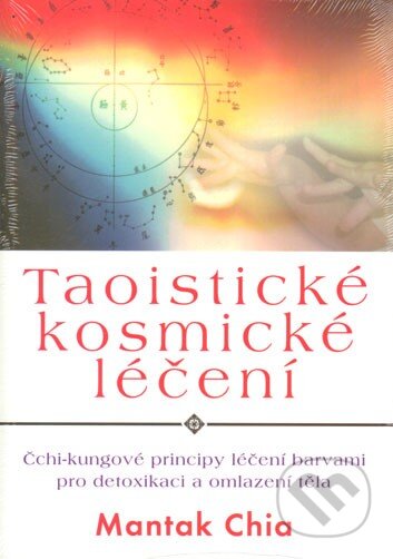 Kniha: Taoistické kosmické léčení (Mantak Chia). Fontána, 2014 Kniha: Taoistické kosmické léčení (Mantak Chia). Fontána, 2014