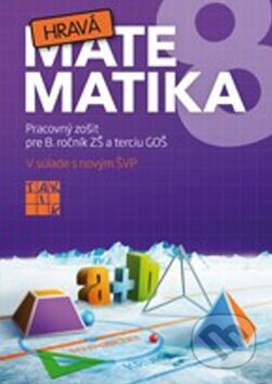 Kniha: Hravá matematika 8 (Taktik). Taktik, 2013 Kniha: Hravá matematika 8 (Taktik). Taktik, 2013