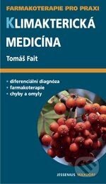 Kniha: Klimakterická medicína (Tomáš Fait). Maxdorf, 2007 Kniha: Klimakterická medicína (Tomáš Fait). Maxdorf, 2007