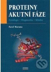Kniha: Proteiny akutní fáze (Pavel Maruna). Maxdorf, 2004 Kniha: Proteiny akutní fáze (Pavel Maruna). Maxdorf, 2004