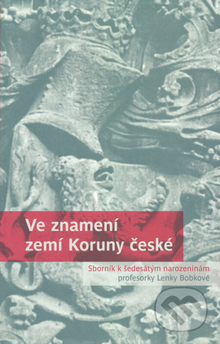 Kniha: Ve znamení zemí Koruny české (Casablanca). Casablanca, 2007 Kniha: Ve znamení zemí Koruny české (Casablanca). Casablanca, 2007