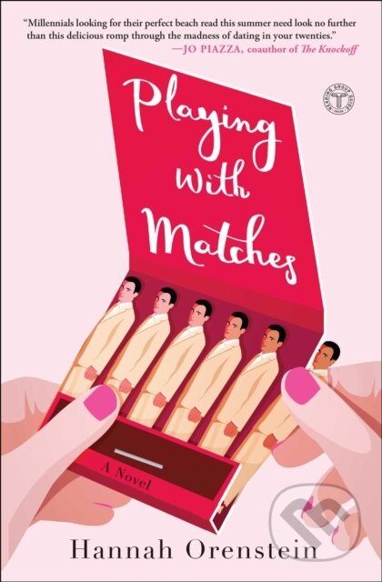 E-kniha: Playing with Matches (Hannah Orenstein). Atria Books, 2018 E-kniha: Playing with Matches (Hannah Orenstein). Atria Books, 2018