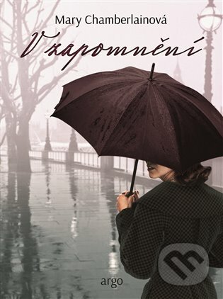 Kniha: V zapomnění (Mary Chamberlain). Argo, 2023 Kniha: V zapomnění (Mary Chamberlain). Argo, 2023