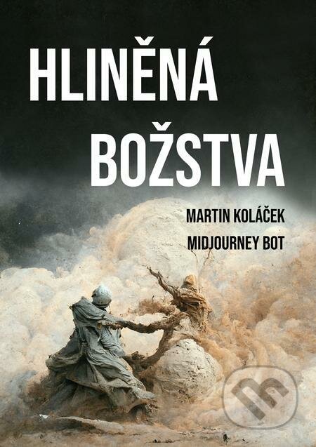 E-kniha: Hliněná božstva (Martin Koláček). E-knihy jedou E-kniha: Hliněná božstva (Martin Koláček). E-knihy jedou