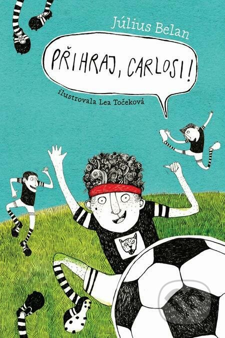 E-kniha: Přihraj, Carlosi! (Július Belan). Slovart CZ, 2018 E-kniha: Přihraj, Carlosi! (Július Belan). Slovart CZ, 2018