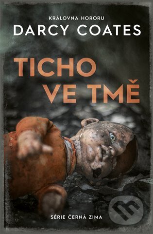 Kniha: Ticho ve tmě (Darcy Coates). Fobos, 2023 Kniha: Ticho ve tmě (Darcy Coates). Fobos, 2023