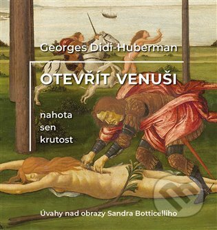Kniha: Otevřít Venuši (Georges Didi-Huberman). Pulchra, 2023 Kniha: Otevřít Venuši (Georges Didi-Huberman). Pulchra, 2023